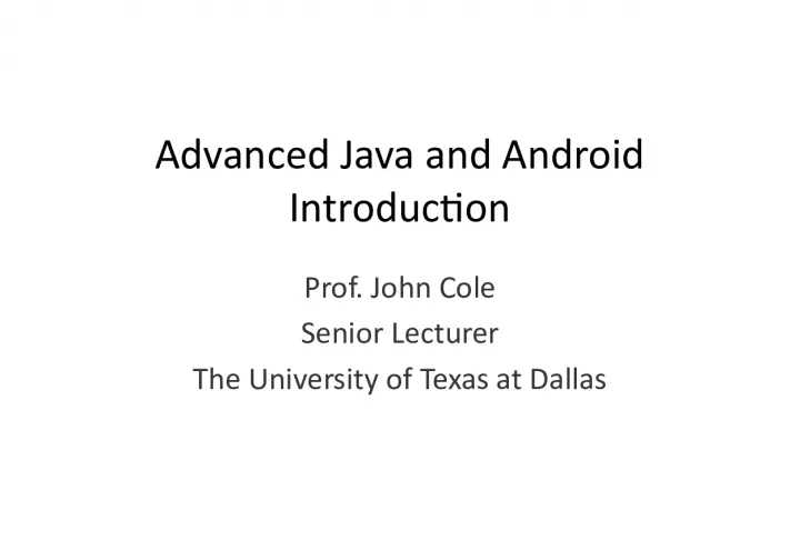 Advanced Java and Android Introduction with John Cole