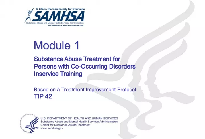 Substance Abuse Treatment for Persons with Co-Occurring Disorders Inservice Training Based on TIP 42