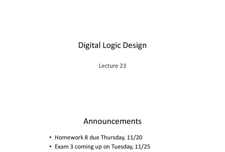 Digital Logic Design Lecture 23: Master-Slave Flip Flops and Edge-Triggered Flip Flops