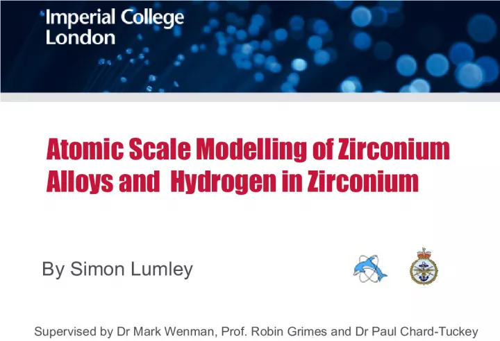 Atomic Scale Modelling of Zirconium Alloys and Hydrogen