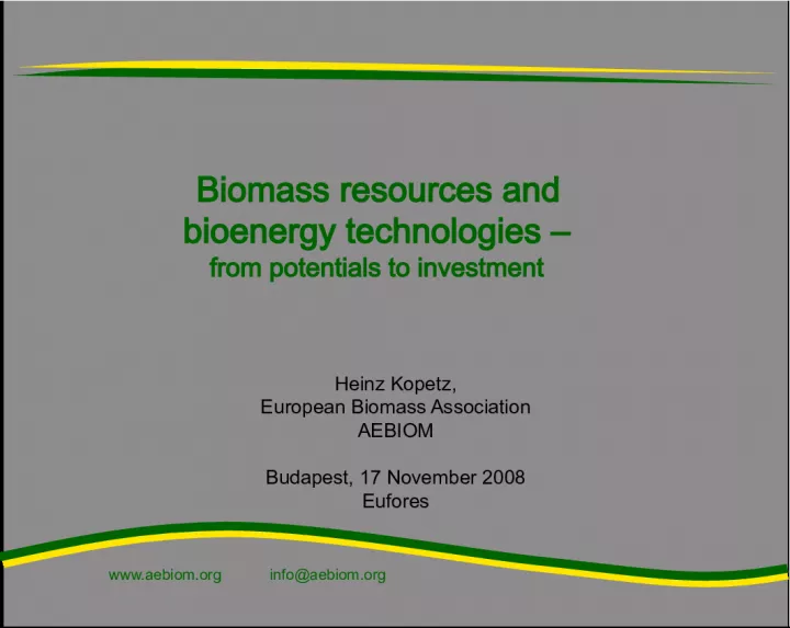 Biomass Resources and Bioenergy Technologies: Potentials to Investment.