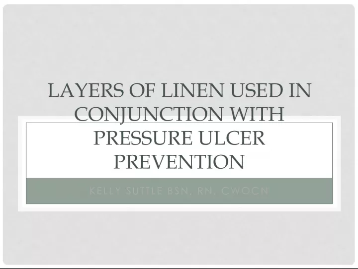 Layering Linen to Prevent Pressure Ulcers: A Guide by Kelly Suttle, BSN, RN, CWOCN