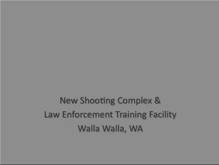 New Shooting Complex and the Activities of Walla Walla Gun Club