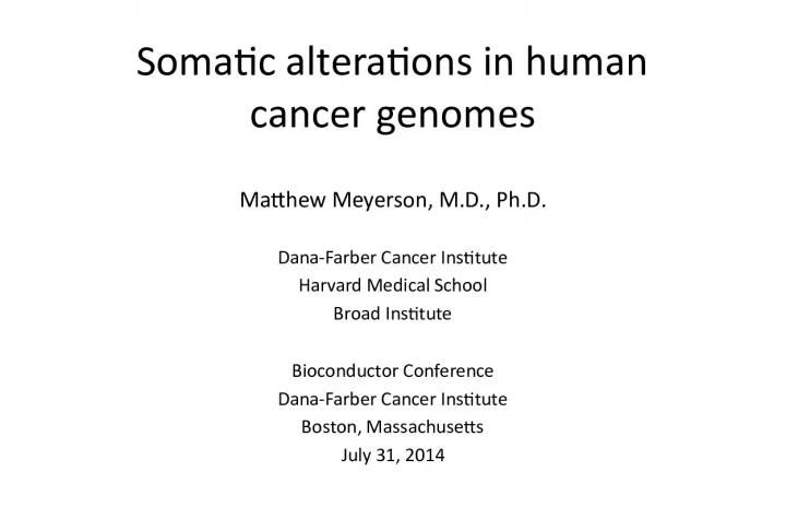 Somatic Alterations in Cancer Genomes