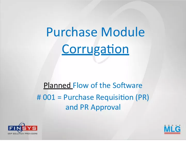 Streamlining the Purchase Module Corrugation Process with Efficient Planned Flow Software
