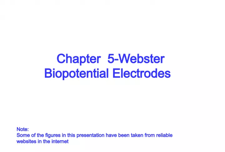 Biopotential Electrodes: Transducing Body Ionic Currents into Electronic Currents