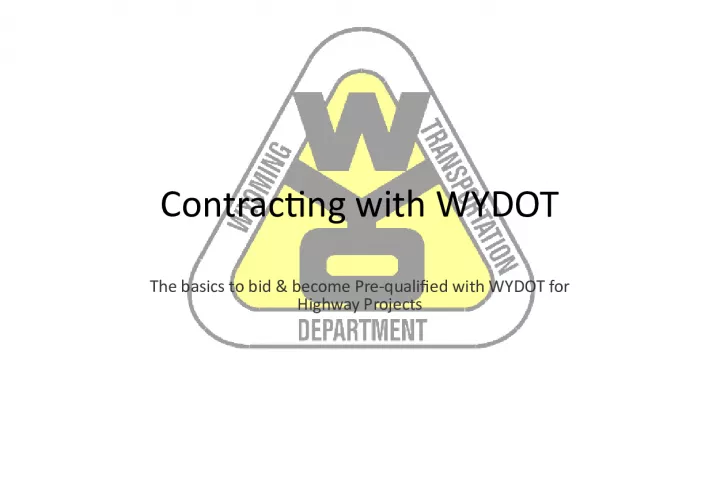 Contracting with WYDOT: Basics for Highway and Bridge Construction Bidding