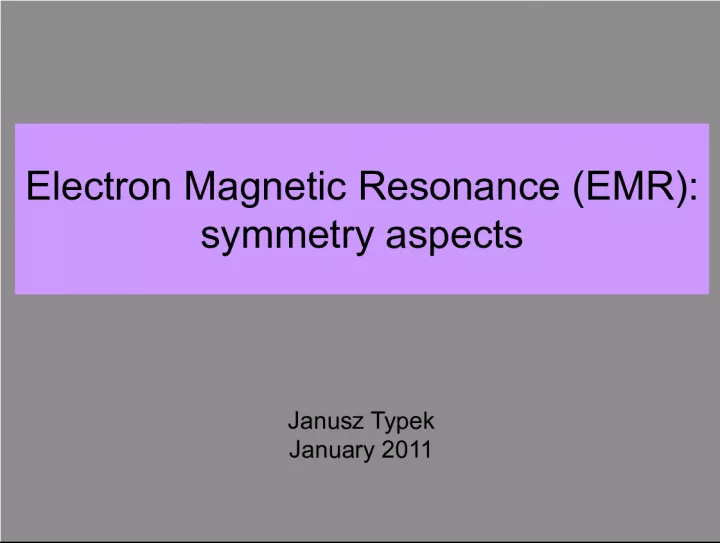 Exploring Symmetry Aspects of Electron Magnetic Resonance (EMR)