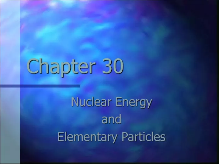 Nuclear Energy and Elementary Particles: Fission and Fusion Processes