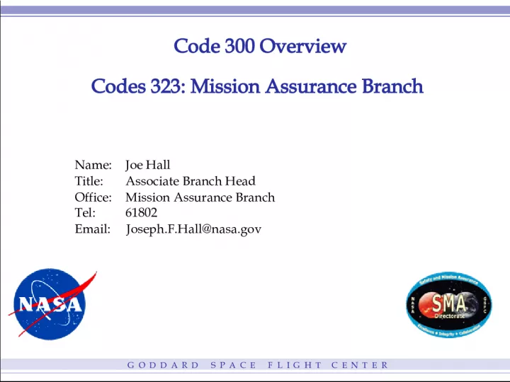 Goddard Space Flight Center Code 300 Mission Assurance Overview