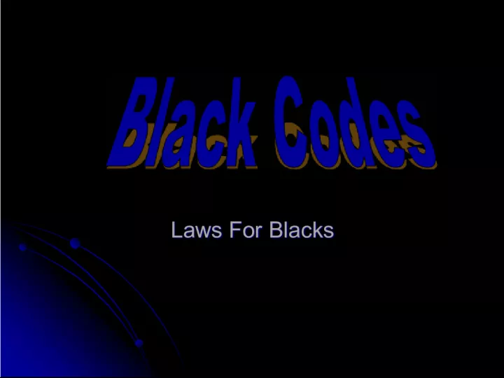The Black Codes: Restrictions and Inequalities for African Americans