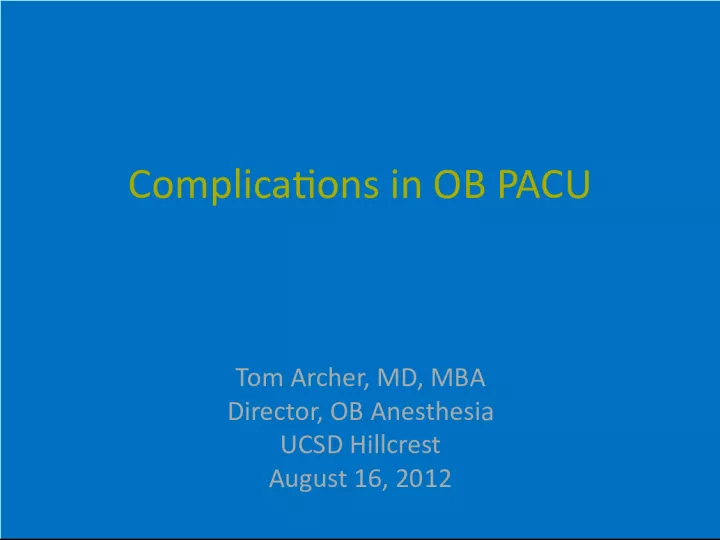 OB PACU Complications: Managing Patient S P General Anesthesia