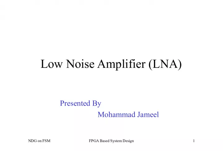 FPGA-Based System Design for Low Noise Amplifier (LNA) Characterization and Non-Linearity Analysis