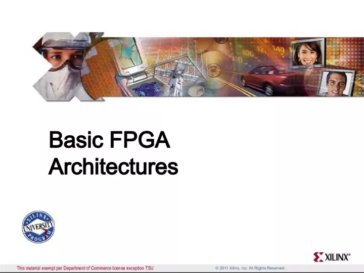 Basic FPGA Architectures in Spartan 6 and Virtex 6/7 Families