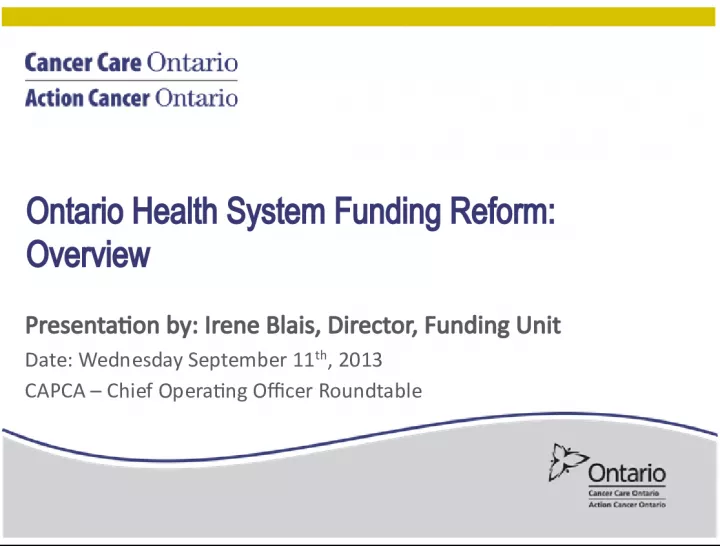 Overview of Ontario Health System Funding Reform