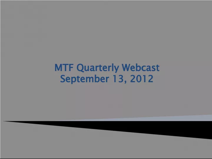 MTF Quarterly Webcast: Updates and Review of May and August PT Committee Meetings