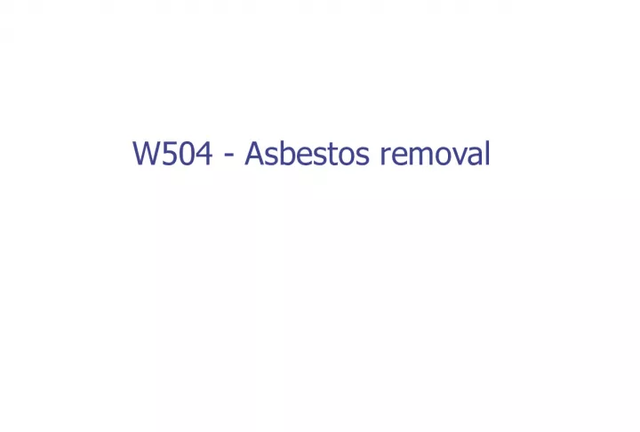 Asbestos Removal: Work Specification and Contractor Assessment