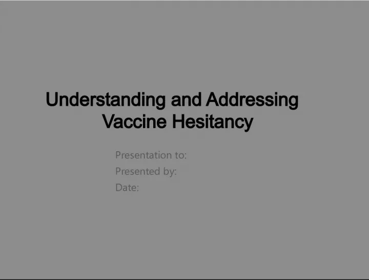 Understanding and Addressing Vaccine Hesitancy